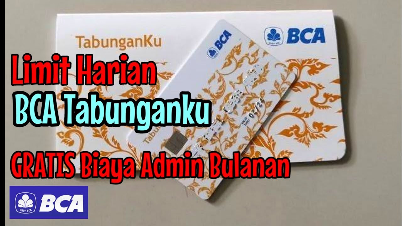 BCA Tabunganku GRATIS biaya admin bulanan Limit Harian Kartu ATM