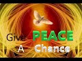 Give peace a chance adaptation de la chanson de john lennon