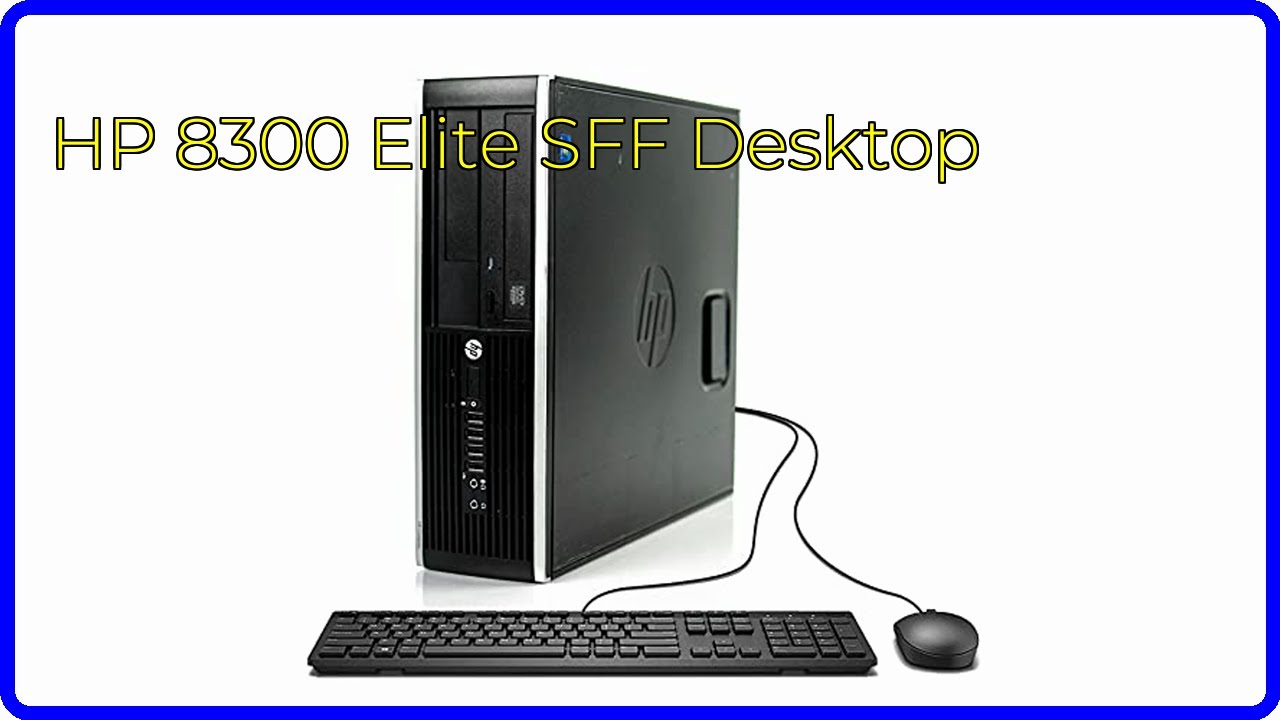 REVIEW (2026): HP 8300 Elite SFF Desktop. First Look. - YouTube