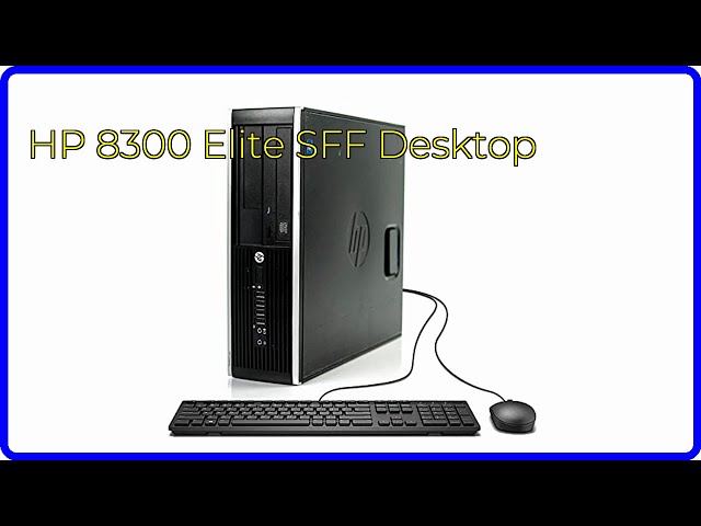 REVIEW (2026): HP 8300 Elite SFF Desktop. First Look. - YouTube