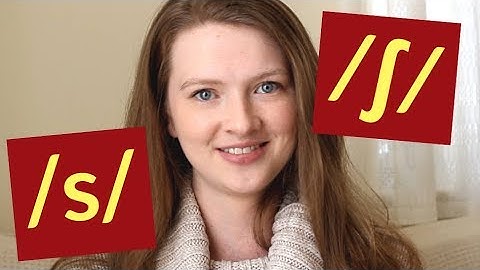 How to Pronounce /s/ and /ʃ/ (sh)