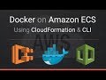 Docker on Amazon ECS Fargate using CloudFormation - Episode #9