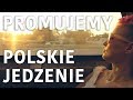 PROMUJEMY POLSKIE JEDZENIE / PROMOTING POLISH FOODS