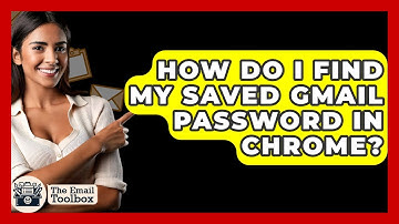 How Do I Find My Saved Gmail Password In Chrome? - TheEmailToolbox.com