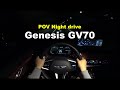 Genesis GV70 3 5T GDi AWD POV night drive