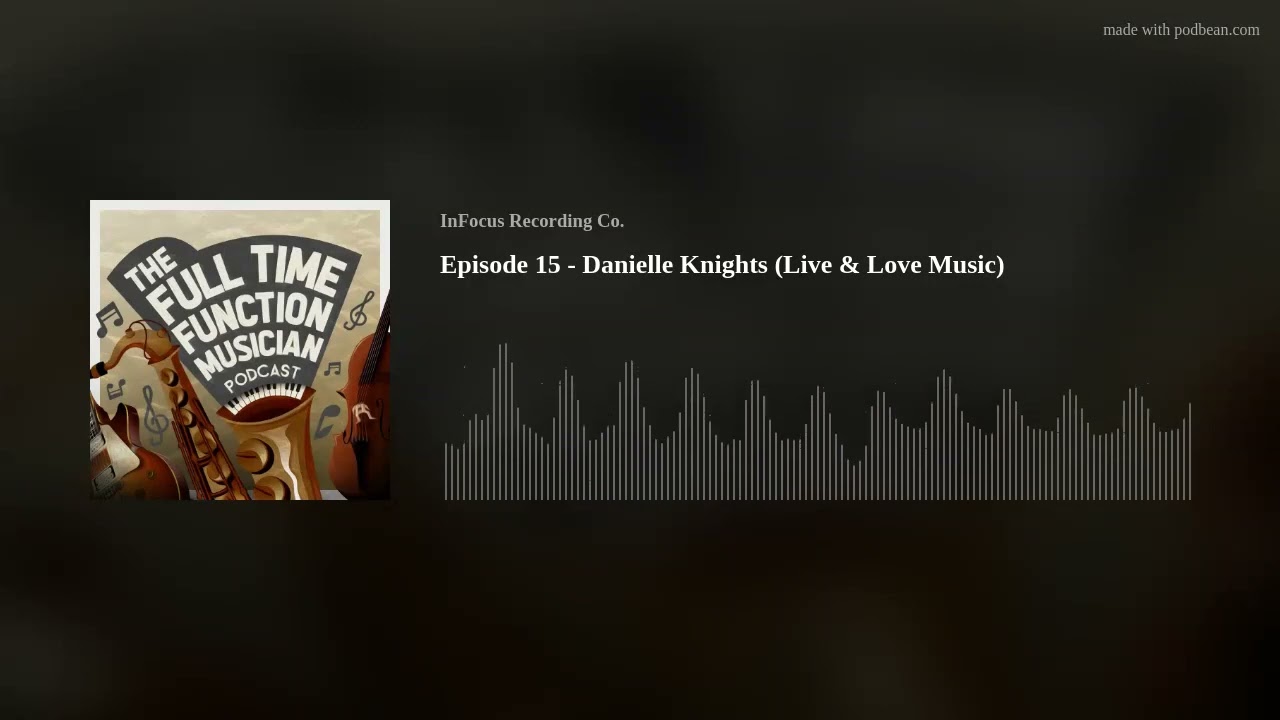 Episode 15 - Danielle Knights (Live & Love Music)