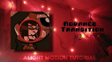 Advance transition #2 || Alight motion tutorial