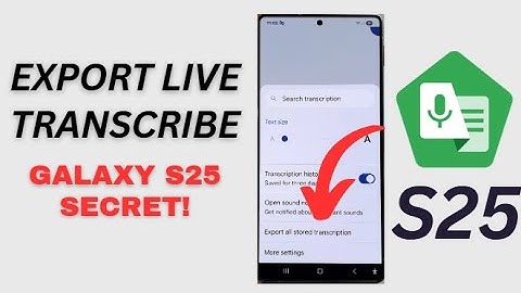 📱 Hidden Feature: How to Export Live Transcribe History on Samsung S25/S25+/Edge Ultra!