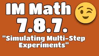 😉 7th Grade, Unit 8, Lesson 7 "Simulating Multi-Step Experiments" Illustrative Mathematics