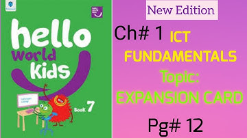 ICT FUNDAMENTALS, Expansion Card hello world kids class 7 pg# 12 chapter 1
