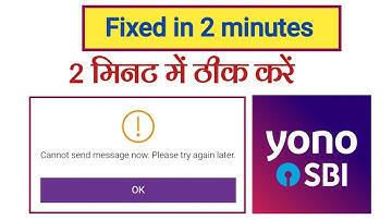 cannot send message now. please try again later | yono sbi login problem 2024