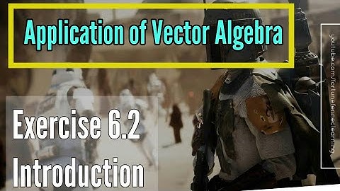 CLASS 12 | CHAPTER 6 | APPLICATION OF VECTOR ALGEBRA | EXERCISE 6.2 INTRODUCTION | PARTHAA MATHS