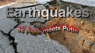 Earthquakes as the Pope Meets Putin:  Earthquakes real and political shake the world. screenshot 1