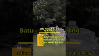 Batu Perejuk Keling Sungai Katibas.