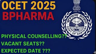 B.PHARMA OCET 2025 |PHYSICAL COUNSELLING PROCESS | VACANT SEATS | ALL-DETAILS