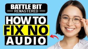 How To Fix BattleBit Remastered No Audio / Sound Not Working