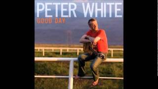 Video thumbnail of "Peter White - Good Day"