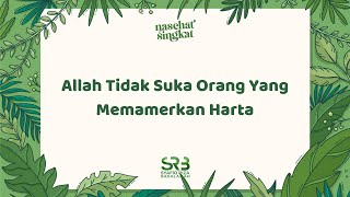 Allah Tidak Suka Orang  Yang Memamerkan Harta - Ustadz DR. Syafiq Riza Basalamah, MA.