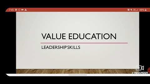 Summary of second part of Leadership Skills of Value Education