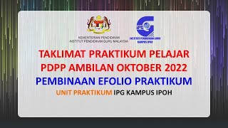 Taklimat Praktikum PDPP Ambilan Oktober 2022 - Pembinaan eFolioPraktikum