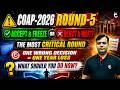 COAP-2026 Round-5 | Accept & Freeze or Reject & Wait? | What Should You Do Now? | #FMIH