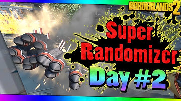 Borderlands 2 | Super Randomizer | Day #2