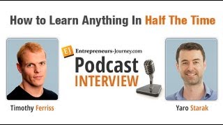 Tim Ferriss "4 Hour Chef" Interview by Yaro Starak - How To Learn Anything In Half The Time