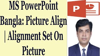 MS PowerPoint Bangla: Picture Align | Alignment Set On Picture