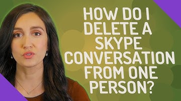 How do I delete a Skype conversation from one person?
