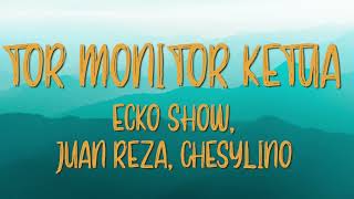 TOR MONITOR KETUA _ ORANG BARU LEBE GACOR _ ECKO SHOW, JUAN REZA, CHESYLINO | Lirik
