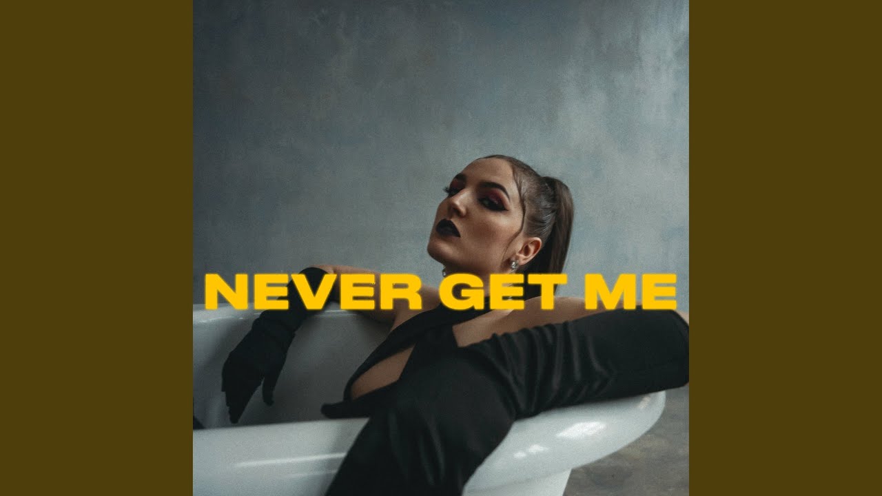Never Get Me