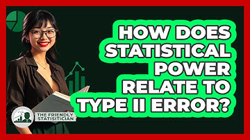 How Does Statistical Power Relate To Type II Error?