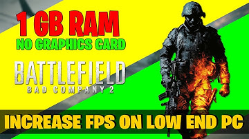 Battlefield Bad Company 2 Lag fix : low end pc no graphics card pc.