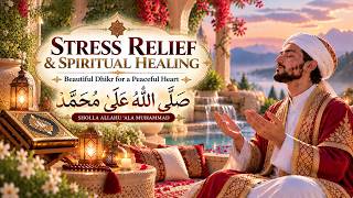🌙 Sholla Allahu 'Ala Muhammad ﷺ | Remove Stress, Anxiety & Negative Thoughts