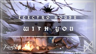[Electro House] : Krbread & PGgo - With You [King Step & UXN]