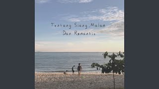 Tentang Siang, Malam Dan Romantis (feat. Ainina Hasnul \u0026 Teman Lelaki)