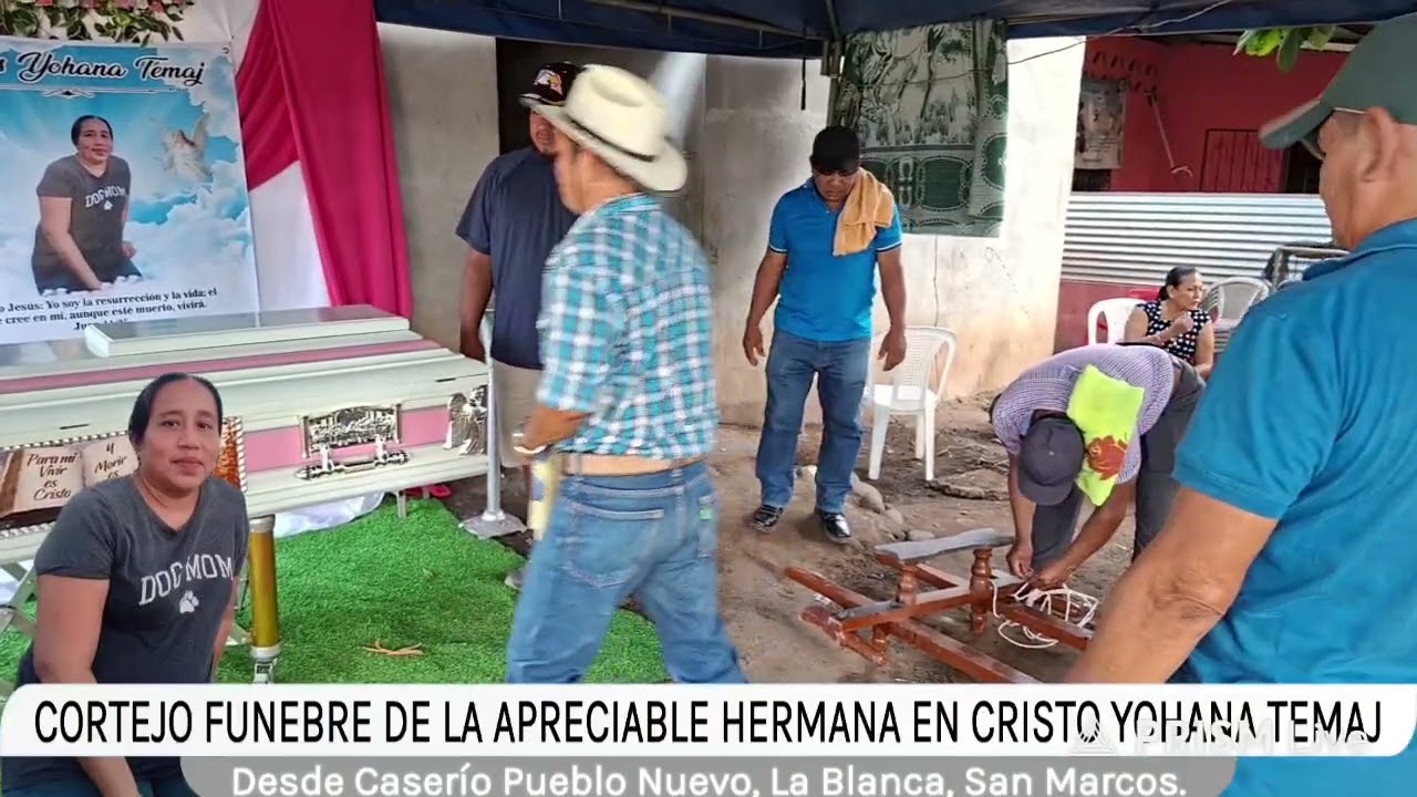 CORTEJO FUNEBRE DE LA APRECIABLE HERMANA EN CRISTO YOHANA TEMAJ // VASERIO PUEBLO NUEVO, LA BLANCA.