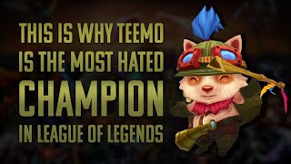 This Is Why Teemo Is The Most Hated Champion In League Of Legends