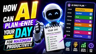 How AI Can Plan Your Entire Day for Maximum Productivity