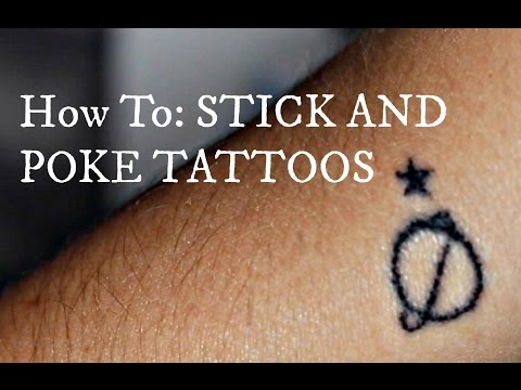 How To: STICK AND POKE TATTOOS