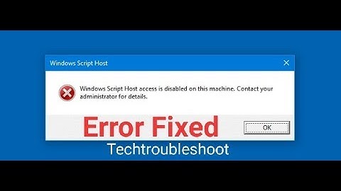 Windows Script Host access is disabled on this machine fixed