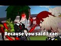 Because you said I can|| part 2 of Be careful with what you say|| Villain Deku AU|| Mha|| Gacha club