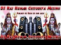 Kailash ke Raja ek bar aaja DJ Raj Kumar Chitodiya Mixing Mp3 Song