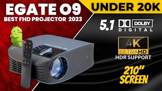 EGATE O9 Projector Review 🔥Best Projector In India 2023 | UNDER 20K⚡ DOLBY CERTIFIED ⚡4K HDR SUPPORT