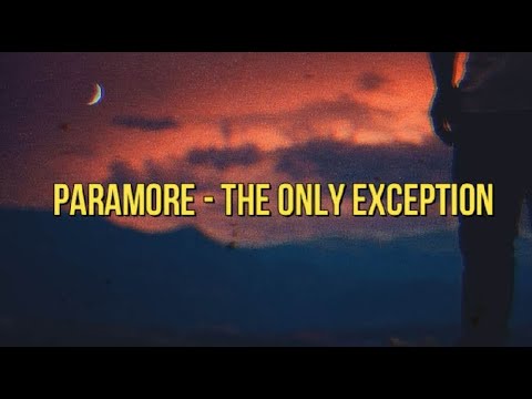 Paramore - The Only Exception LYRICS [SLOWED + REVERB]