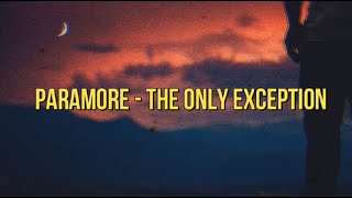 Paramore - The Only Exception LYRICS [SLOWED   REVERB]