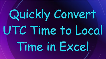 Quickly Convert UTC Time to Local Time in Excel