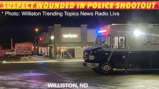 Suspect Wounded In Shootout With Williston, ND Police