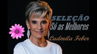 Ludmila Feber ( Só as Melhores ) ADORAÇÃO 2022