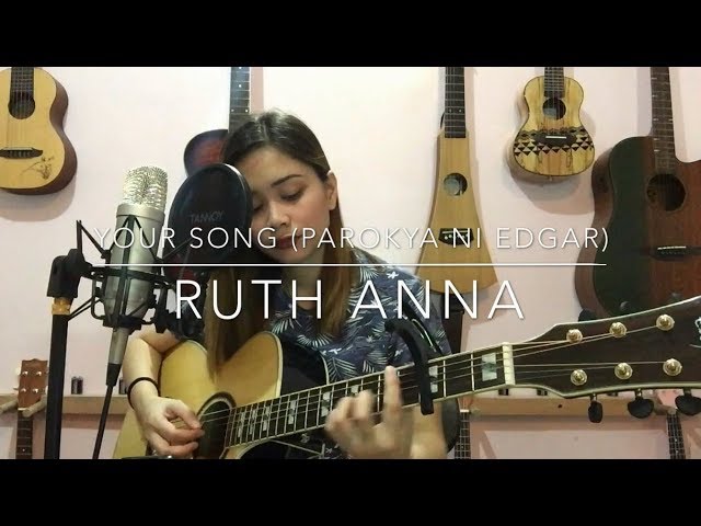 Your Song (Parokya Ni Edgar) Cover - Ruth Anna